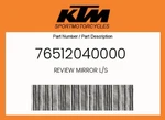 Ktm Genuine Review Mirror L/s - 76512040000. Fixed Price $44.02.
