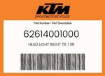 Ktm Genuine Head Light Right Tr. 08 - 62614001000. Fixed Price $181.76.