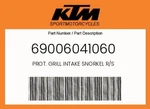 Ktm Genuine Prot. Grill Intake Snorkel R/s - 69006041060. Fixed Price $5.14.