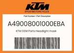 Ktm Genuine Headlight Mask - A49008001000EBA. Fixed Price $31.87.