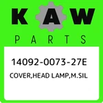 14092-0073-27E Kawasaki Cover,head Lamp,m.sil 14092007327E, New Genuine Oem Part. Fixed Price $137.44.