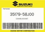 Suzuki Genuine Cover, Socket 35179-58J00. Fixed Price $17.72.