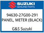 Suzuki Oem Part 94630-27G00-291 Panel, Meter (black). Fixed Price $141.08.