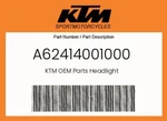 Ktm Genuine Headlight - A62414001000. Fixed Price $986.51.