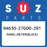 94630-27G00-291 Suzuki Panel,meter(black) 9463027G00291, New Genuine Oem Part. Fixed Price $380.90.