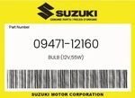 Suzuki Genuine Bulb (12V,55W) 09471-12160. Fixed Price $17.19.