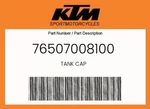 Ktm Genuine Tank Cap - 76507008100. Fixed Price $117.61.