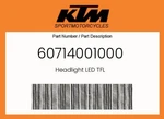 Ktm Genuine Headlight Led Tfl - 60714001000. Fixed Price $1218.11.