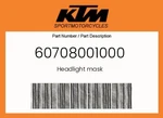 Ktm Genuine Headlight Mask - 60708001000. Fixed Price $69.25.