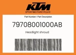 Ktm Genuine Headlight Shroud - 79708001000AB. Fixed Price $26.57.