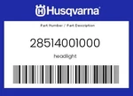 Husqvarna Genuine Headlight - 28514001000. Fixed Price $1091.98.