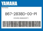 Yamaha Genuine Cover, Headlight B67-2838D-00-P1. Fixed Price $233.59.